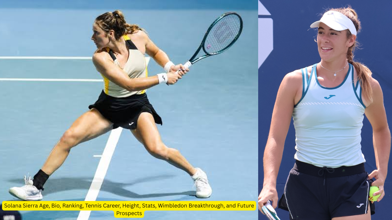 Solana Sierra Age, Bio, Ranking, Tennis Career, Stats, Wimbledon Breakthrough, and Net Worth