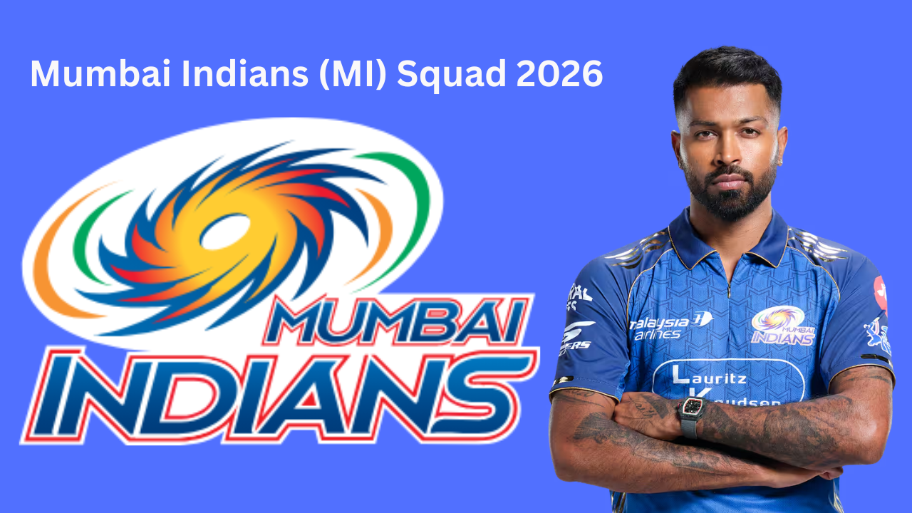 Mumbai Indians (MI) Squad 2026: Full Players List and Team History